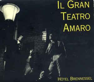 cd digi - Il Gran Teatro Amaro - HÃ´tel Brennessel, Verzenden, Zo goed als nieuw