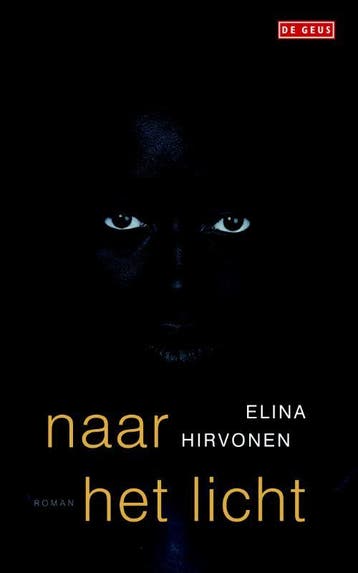 Naar het licht - Elina Hirvonen 9789044518757, Verzenden, Gelezen, Elina Hirvonen
