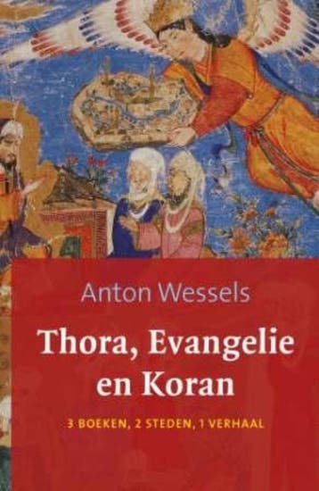 Thora, evangelie en koran - Anton Wessels 9789043516907, Verzenden, Zo goed als nieuw, Anton Wessels