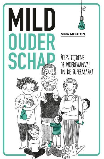 Mild ouderschap - Nina Mouton 9789021578767, Boeken, Verzenden, Zo goed als nieuw, Nina Mouton