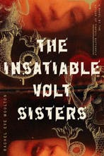 The Insatiable Volt Sisters 9780374538323 Rachel Eve Moulton, Verzenden, Gelezen, Rachel Eve Moulton