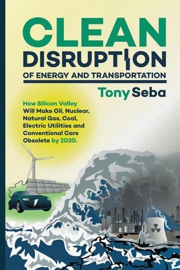 Clean Disruption of Energy and Transportation - Tony Seba, Verzenden, Zo goed als nieuw, Tony Seba