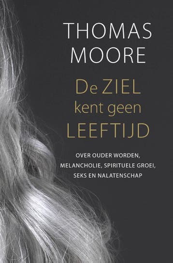 De ziel kent geen leeftijd - Thomas Moore 9789020214246, Boeken, Verzenden, Gelezen, Thomas Moore