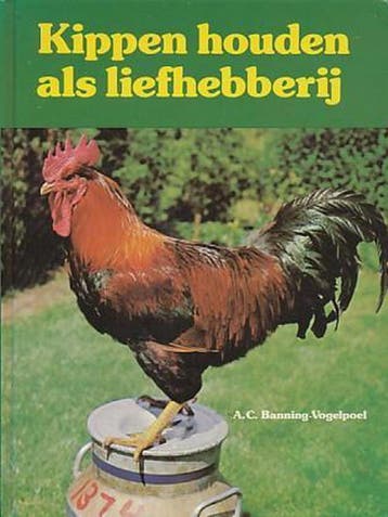Kippen houden als liefhebberij - Banning Vogelpoel, Boeken, Verzenden, Gelezen, Banning Vogelpoel