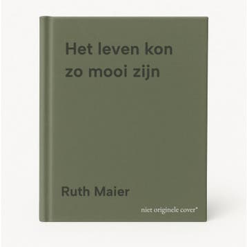 Het leven kon zo mooi zijn - Ruth Maier 9789025367220, Verzenden, Zo goed als nieuw, Ruth Maier