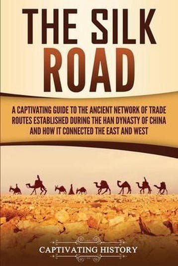 The Silk Road - Captivating History 9781647486730, Verzenden, Zo goed als nieuw, Captivating History