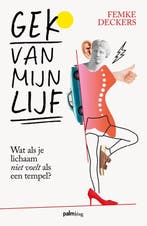 9789493465299 Gek van mijn lijf Femke Deckers, Verzenden, Nieuw, Femke Deckers