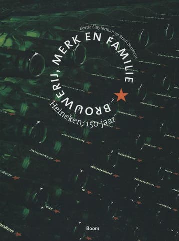 Heineken: 150 Jaar | Keetie Sluyterman; Bram Bouwens | Nieuw, Ophalen of Verzenden, Nieuw, Keetie Sluyterman; Bram Bouwens