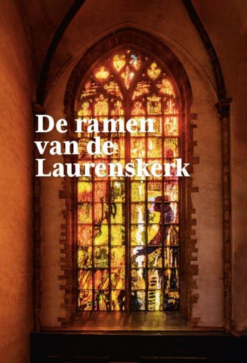 De ramen van de Laurenskerk - Jack Wereldsma 9789492881434, Verzenden, Zo goed als nieuw, Jack Wereldsma