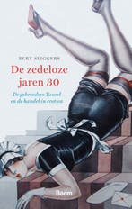 De zedeloze jaren 30 9789024434121 Bert Sliggers, Verzenden, Zo goed als nieuw, Bert Sliggers