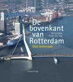 De bovenkant van Rotterdam III NL/Engels 9789055947737, Boeken, Verzenden, Zo goed als nieuw, Dick Sellenraad