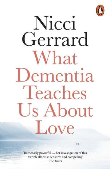 What Dementia Teaches Us About Love - Nicci Gerrard, Verzenden, Gelezen, Nicci Gerrard