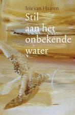 Stil aan het onbekende water 9789461550279 Iris van Haaren, Verzenden, Zo goed als nieuw, Iris van Haaren