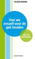 Hoe we onszelf voor de gek houden / Helder denken, Verzenden, Zo goed als nieuw, Suzanne Weusten