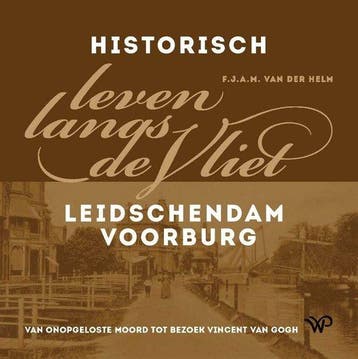 9789464561722 Historisch leven langs de Vliet | Tweedehands, Verzenden, Zo goed als nieuw, Frans van der Helm