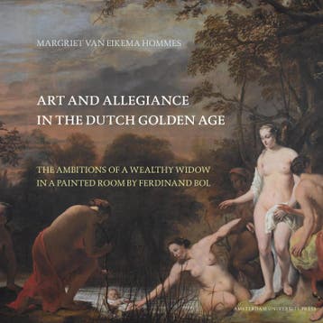Art and allegiance in the Dutch Golden Age / Amsterdam, Verzenden, Gelezen, Margriet van Eikema Hommes
