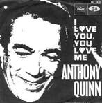 vinyl single 7 inch - Anthony Quinn - I Love You, You Lov..., Verzenden, Zo goed als nieuw