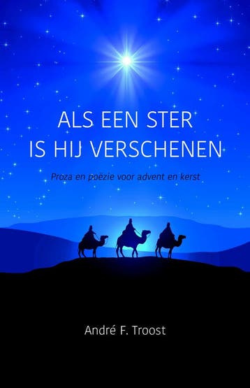 Als een ster is Hij verschenen - André F. Troost, Boeken, Verzenden, Gelezen, André F. Troost