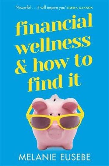 Financial Wellness and How to Find It - Melanie Eusebe, Verzenden, Zo goed als nieuw, Melanie Eusebe