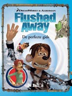 Flushed away - de perfecte gids / Flushed Away / 1, Verzenden, Gelezen