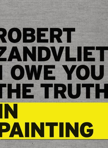 Robert Zandvliet. I owe you the truth in painting, Boeken, Verzenden, Gelezen, Louise Schouwenberg