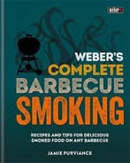 9780600635123 Webers Complete BBQ Smoking Recipes and ti..., Verzenden, Zo goed als nieuw, Jamie Purviance