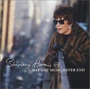 cd - Shirley Horn - May The Music Never End, Verzenden, Zo goed als nieuw