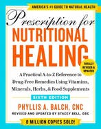 9780593330586 Prescription for Nutritional Healing, Sixth..., Verzenden, Zo goed als nieuw, Phyllis A. Balch
