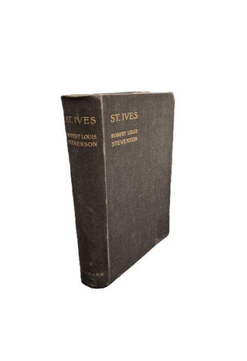 Robert Louis Stevenson - St. Ives. Being The Adventures of a