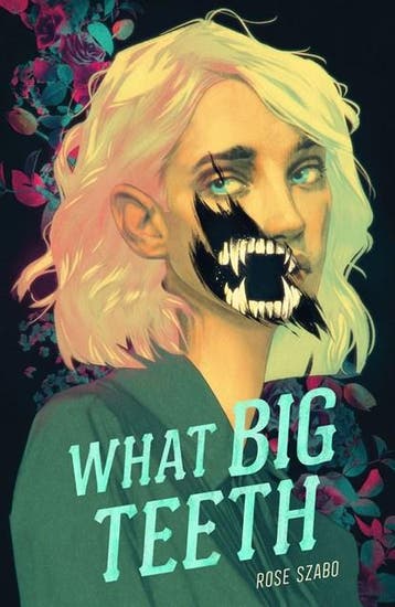 What Big Teeth | 9780374314309 | Rose Szabo, Boeken, Zo goed als nieuw, Rose Szabo