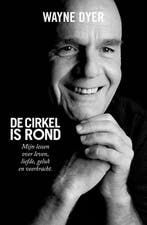 De cirkel is rond 9789021557403 Wayne Dyer, Verzenden, Zo goed als nieuw, Wayne Dyer