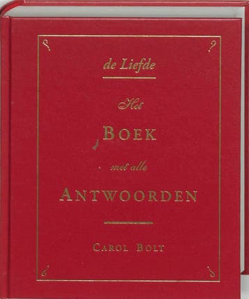 De liefde - het boek met alle antwoorden - Carol Bolt, Boeken, Verzenden, Gelezen, Carol Bolt