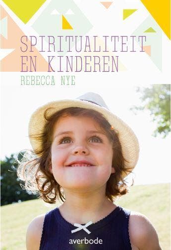 Kinderen en spiritualiteit - Rebecca Nye 9789031739035, Verzenden, Zo goed als nieuw, Rebecca Nye