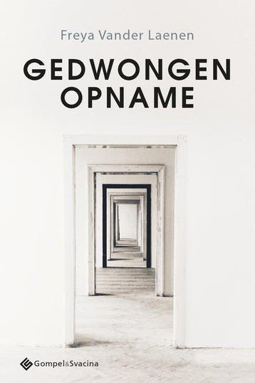 9789463713429 Gedwongen opname Freya Vander Laenen, Boeken, Verzenden, Nieuw, Freya Vander Laenen