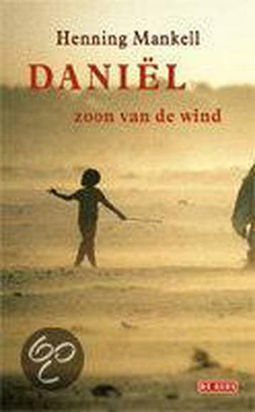 Daniel, zoon van de wind - Henning Mankell 9789044500462, Boeken, Verzenden, Zo goed als nieuw, Henning Mankell