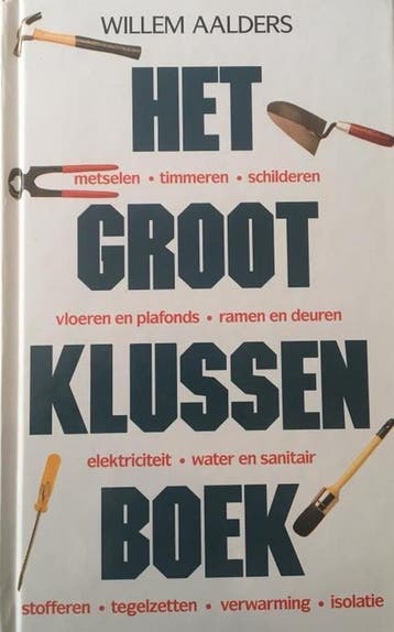 Het groot klussenboek 9789041001023 W. Aalders, Verzenden, Gelezen, W. Aalders