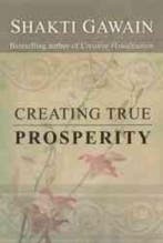 Creating True Prosperity 9781577311706 Shakti Gawain, Verzenden, Gelezen, Shakti Gawain