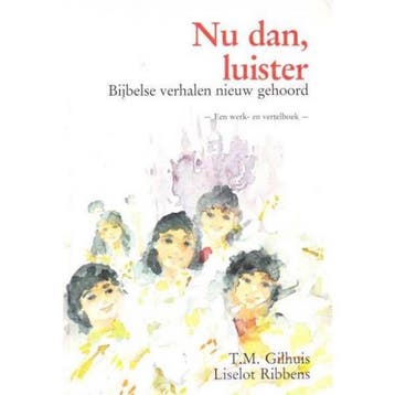 NU DAN LUISTER. KINDERBIJBEL 9789024250684 T. GILHUIS, Verzenden, Gelezen, T. GILHUIS