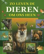 Zo leven de dieren om ons heen 9789044734515 Jannes De Vries, Verzenden, Gelezen, Jannes De Vries