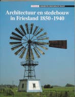 Architectuur en stedebouw in Friesland 1850-1940 /, Boeken, Verzenden, Gelezen, G.J.M. Derks