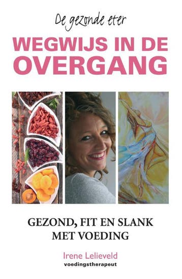 Wegwijs in de overgang 9789038925233 Irene Lelieveld, Boeken, Verzenden, Zo goed als nieuw, Irene Lelieveld