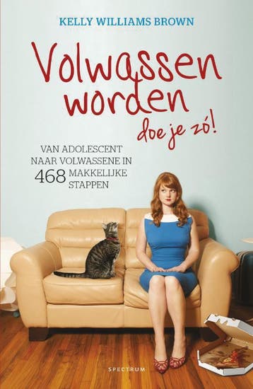 Volwassen worden doe je zo! - Kelly Williams Brown, Boeken, Verzenden, Zo goed als nieuw, Kelly Williams Brown