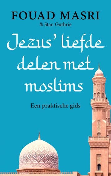 Jezus liefde delen met moslims - Fouad Masri 9789043539029, Verzenden, Zo goed als nieuw, Fouad Masri
