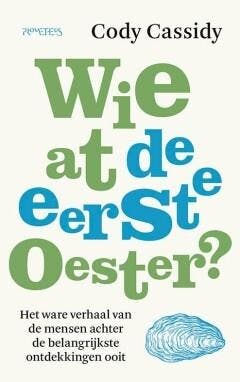 Wie at de eerste oester? (9789044646320, Cody Cassidy), Verzenden, Nieuw