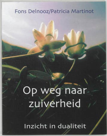 Op weg naar zuiverheid - Fons Delnooz 9789020282641, Verzenden, Zo goed als nieuw, Fons Delnooz