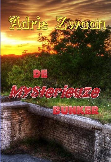 De mysterieuze bunker 9789490075217 A. Zwaan, Verzenden, Zo goed als nieuw, A. Zwaan