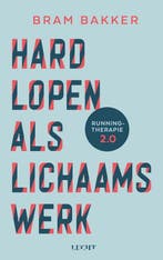 Hardlopen als lichaamswerk 9789493422032 Bram Bakker, Boeken, Verzenden, Zo goed als nieuw, Bram Bakker