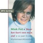 Naar het hart van mijn ziel 9789079001217 M. Pot, Boeken, Verzenden, Gelezen, M. Pot