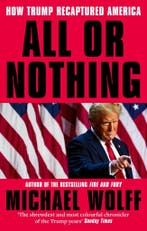 All or Nothing 9780349144641 Michael Wolff, Boeken, Verzenden, Gelezen, Michael Wolff