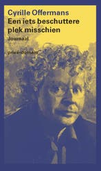 Een iets beschuttere plek misschien / Prive-domein / 302, Boeken, Verzenden, Gelezen, Cyrille Offermans